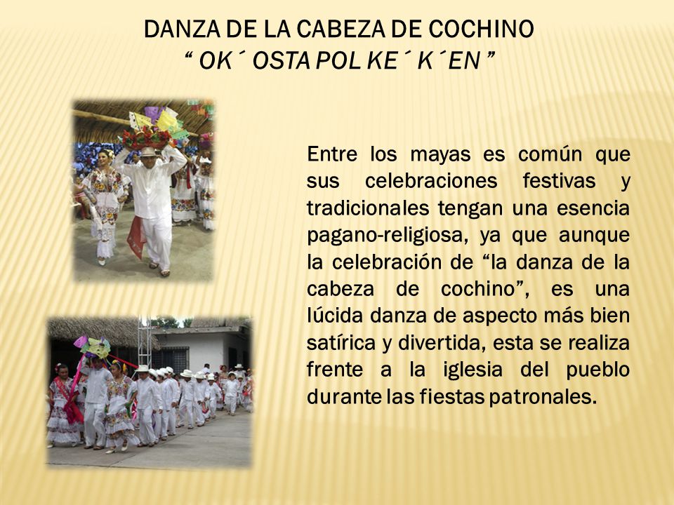 DANZA DE LA CABEZA DE COCHINO OK´ OSTA POL KE´ K´EN