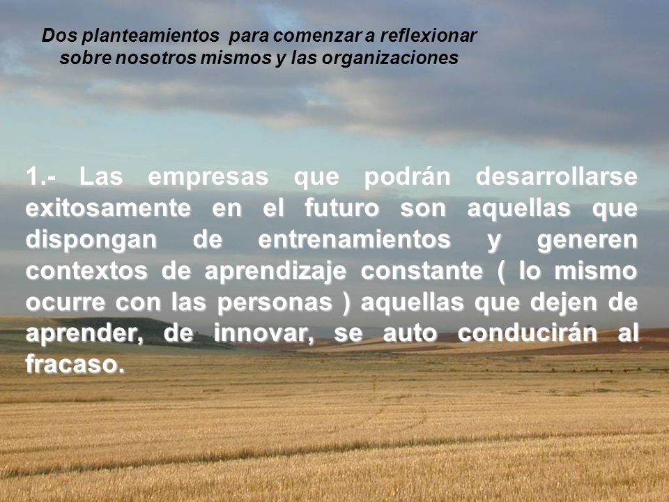 Dos planteamientos para comenzar a reflexionar sobre nosotros mismos y las organizaciones