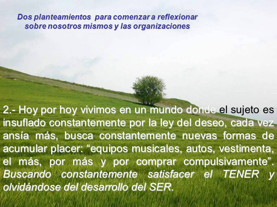 Dos planteamientos para comenzar a reflexionar sobre nosotros mismos y las organizaciones