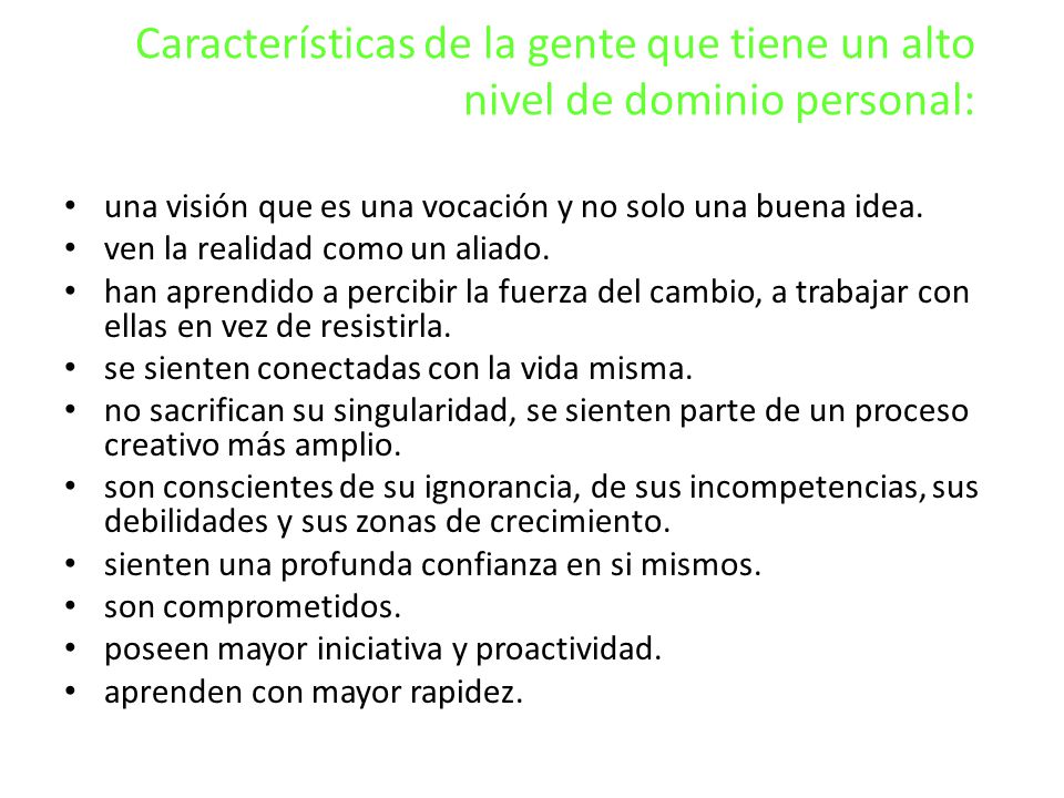 Características de la gente que tiene un alto nivel de dominio personal: