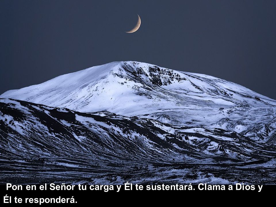 Pon en el Señor tu carga y Él te sustentará