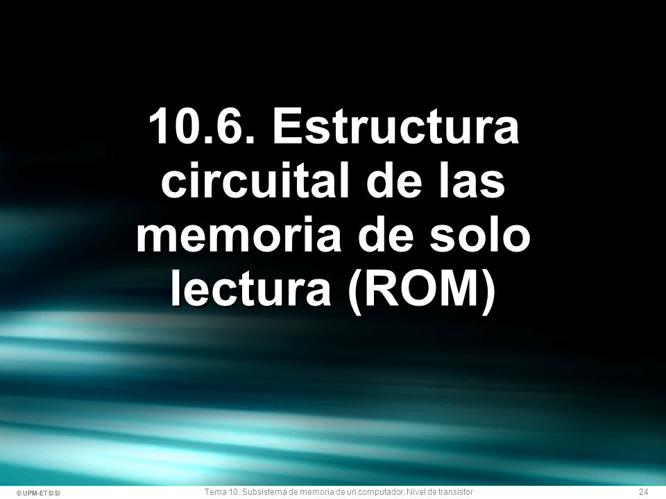10.6. Estructura circuital de las memoria de solo lectura (ROM)