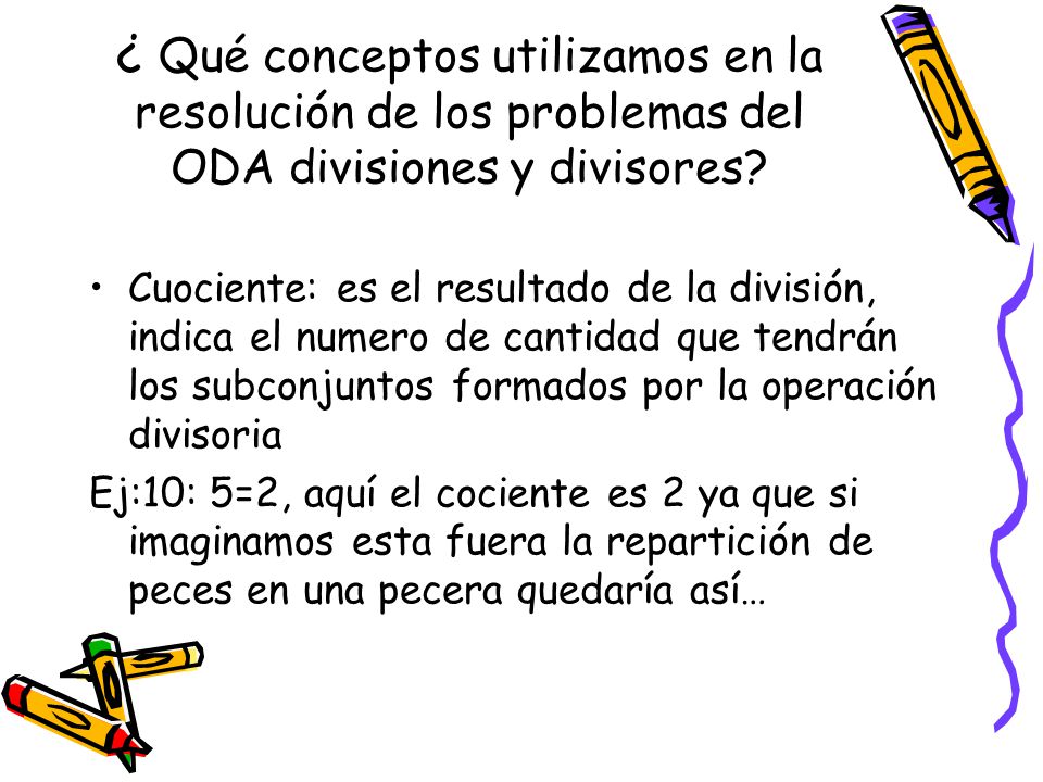 ¿ Qué conceptos utilizamos en la resolución de los problemas del ODA divisiones y divisores