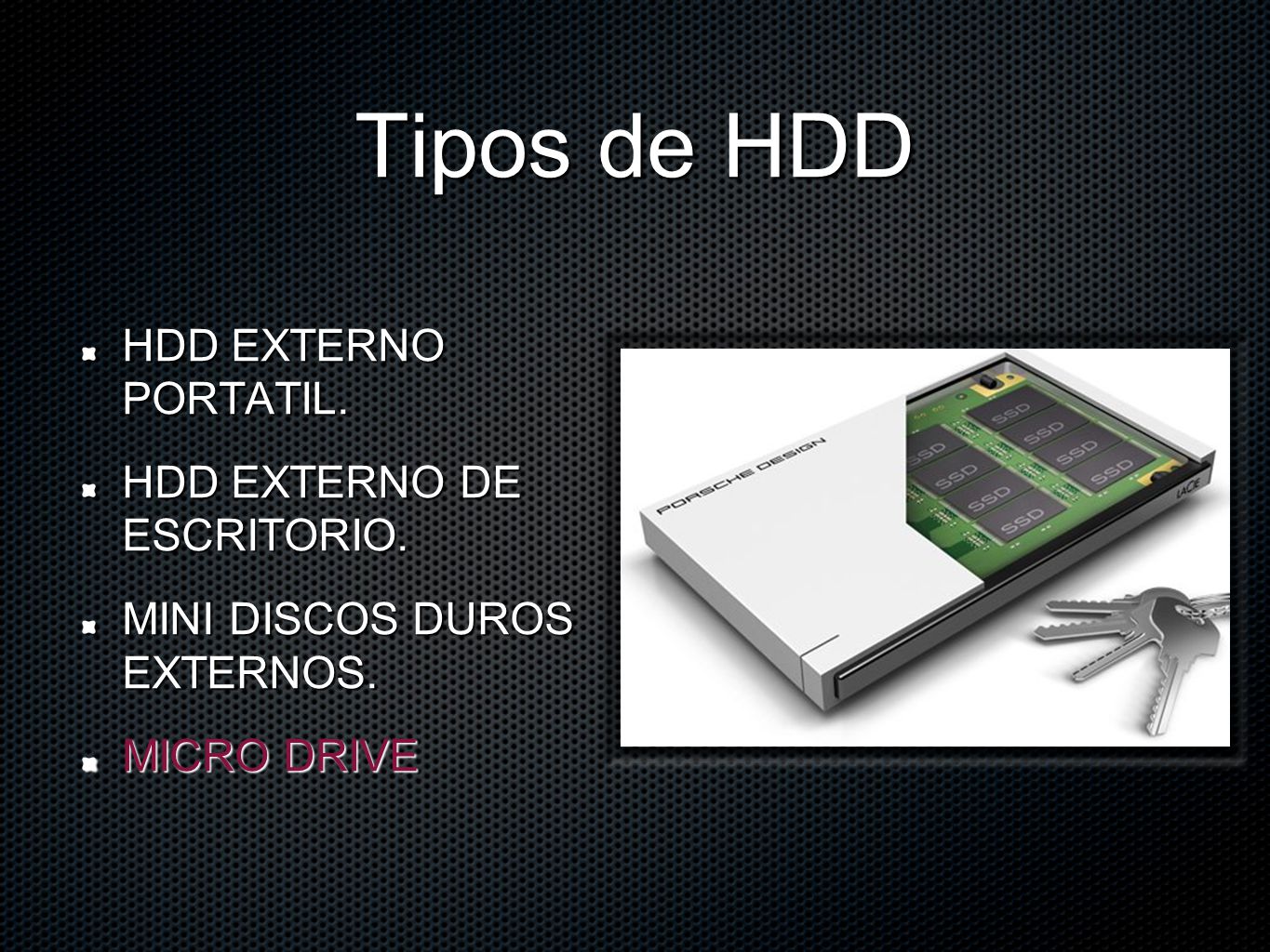 Tipos de HDD HDD EXTERNO PORTATIL. HDD EXTERNO DE ESCRITORIO.