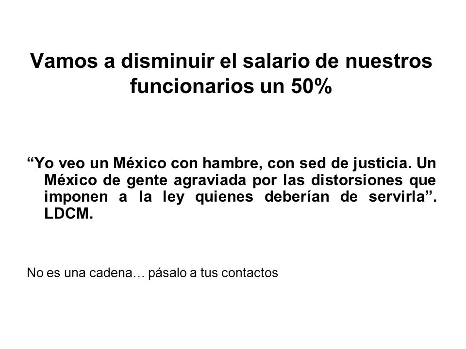 Vamos a disminuir el salario de nuestros funcionarios un 50%