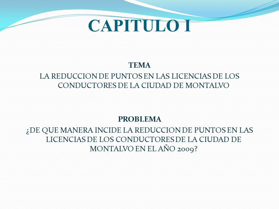 CAPITULO I TEMA. LA REDUCCION DE PUNTOS EN LAS LICENCIAS DE LOS CONDUCTORES DE LA CIUDAD DE MONTALVO.