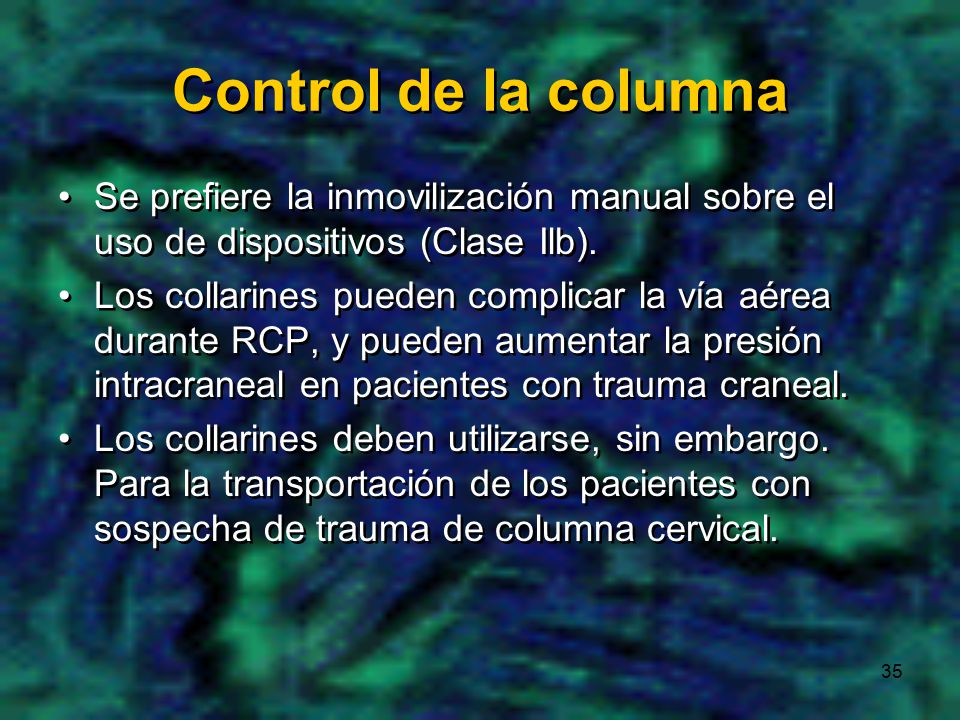Control de la columna Se prefiere la inmovilización manual sobre el uso de dispositivos (Clase Ilb).