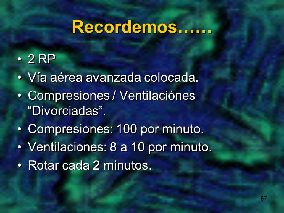Recordemos…… 2 RP Vía aérea avanzada colocada.