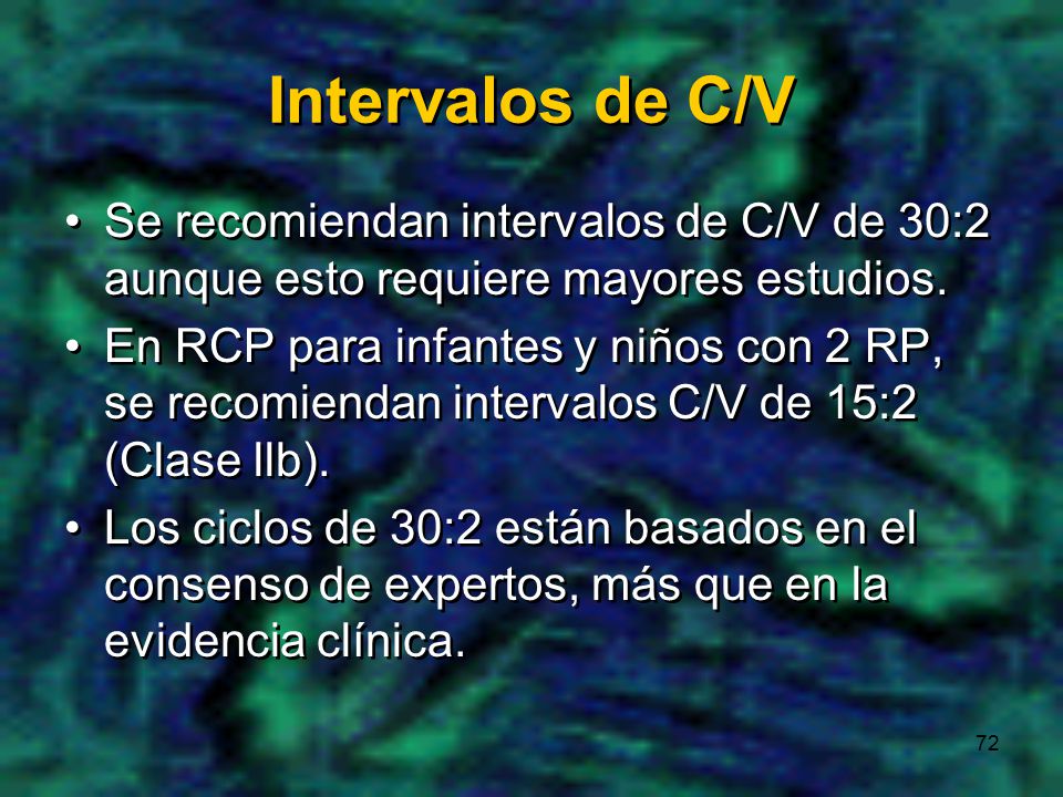 Intervalos de C/V Se recomiendan intervalos de C/V de 30:2 aunque esto requiere mayores estudios.
