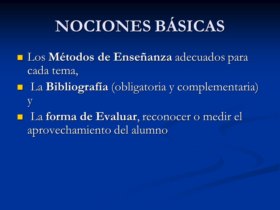 NOCIONES BÁSICAS Los Métodos de Enseñanza adecuados para cada tema,