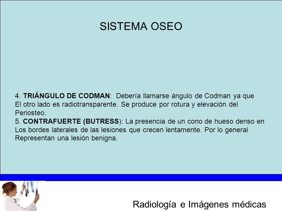 SISTEMA OSEO 4. TRIÁNGULO DE CODMAN: Debería llamarse ángulo de Codman ya que.