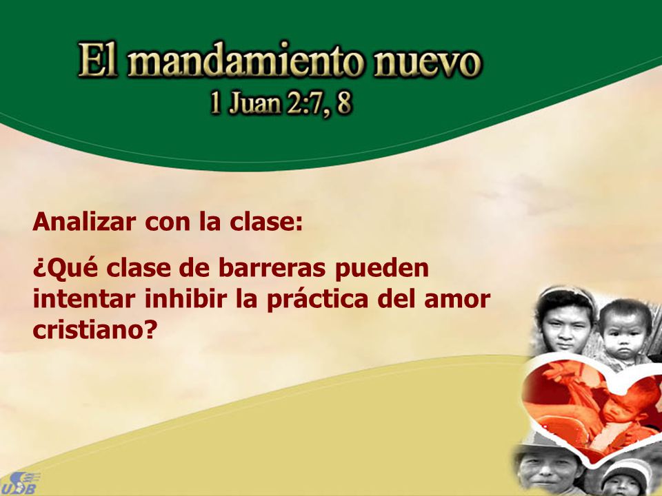 Analizar con la clase: ¿Qué clase de barreras pueden intentar inhibir la práctica del amor cristiano