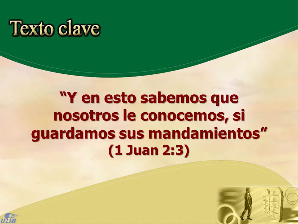Y en esto sabemos que nosotros le conocemos, si guardamos sus mandamientos (1 Juan 2:3)