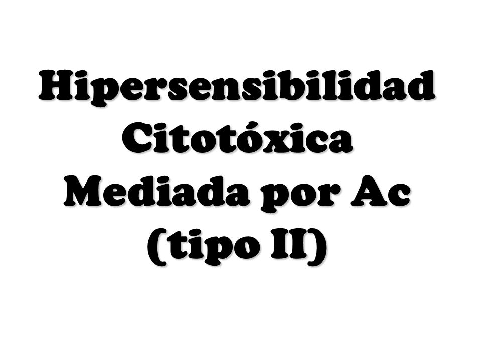 Mediada por Ac (tipo II)
