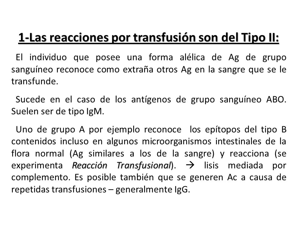 1-Las reacciones por transfusión son del Tipo II: