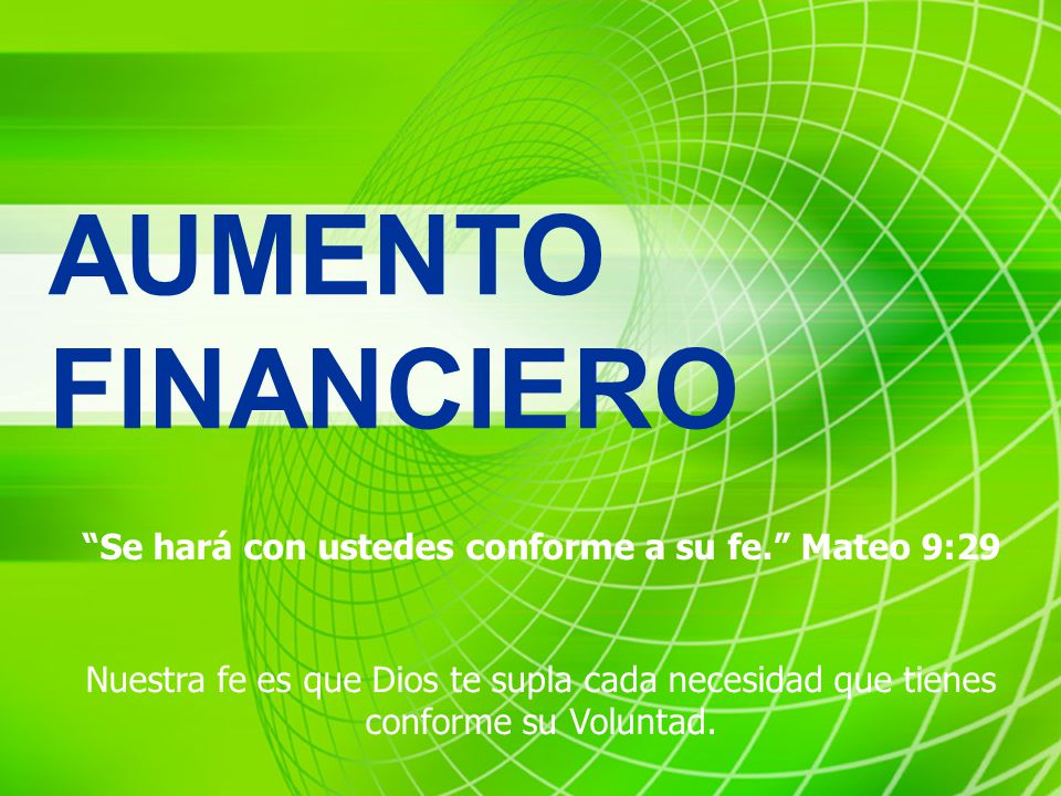 Se hará con ustedes conforme a su fe. Mateo 9:29