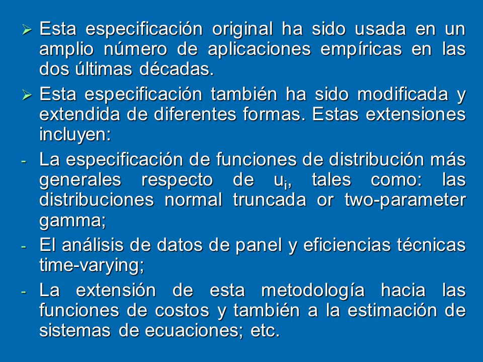 Esta especificación original ha sido usada en un amplio número de aplicaciones empíricas en las dos últimas décadas.