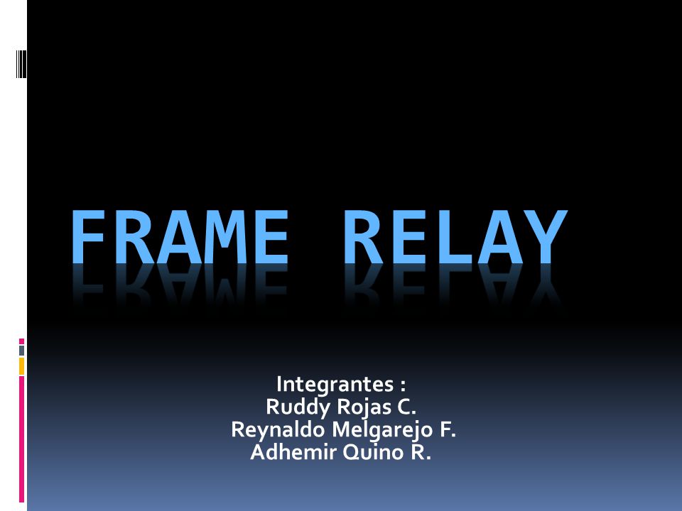 Integrantes : Ruddy Rojas C. Reynaldo Melgarejo F. Adhemir Quino R.