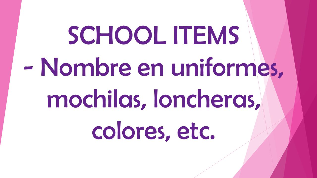 SCHOOL ITEMS - Nombre en uniformes, mochilas, loncheras, colores, etc.