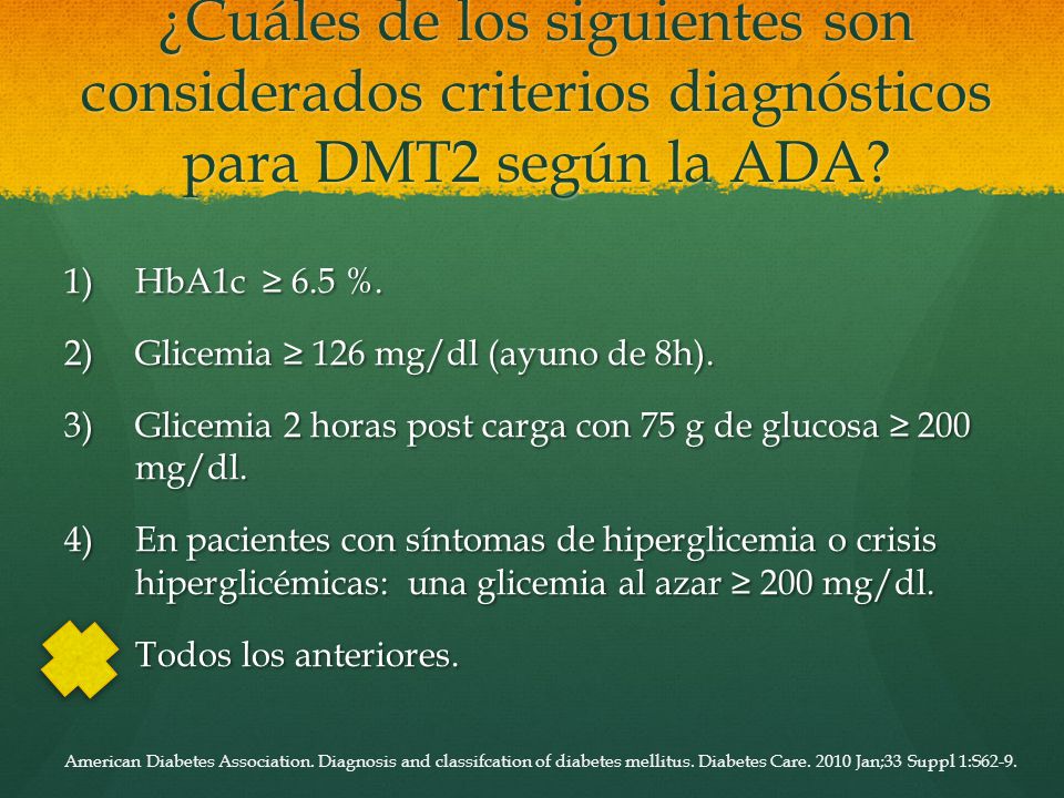 ¿Cuáles de los siguientes son considerados criterios diagnósticos para DMT2 según la ADA