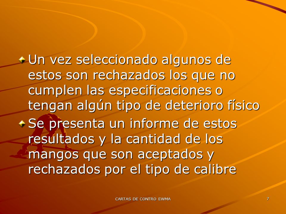 Un vez seleccionado algunos de estos son rechazados los que no cumplen las especificaciones o tengan algún tipo de deterioro físico