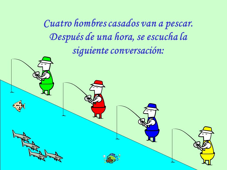 Cuatro hombres casados van a pescar