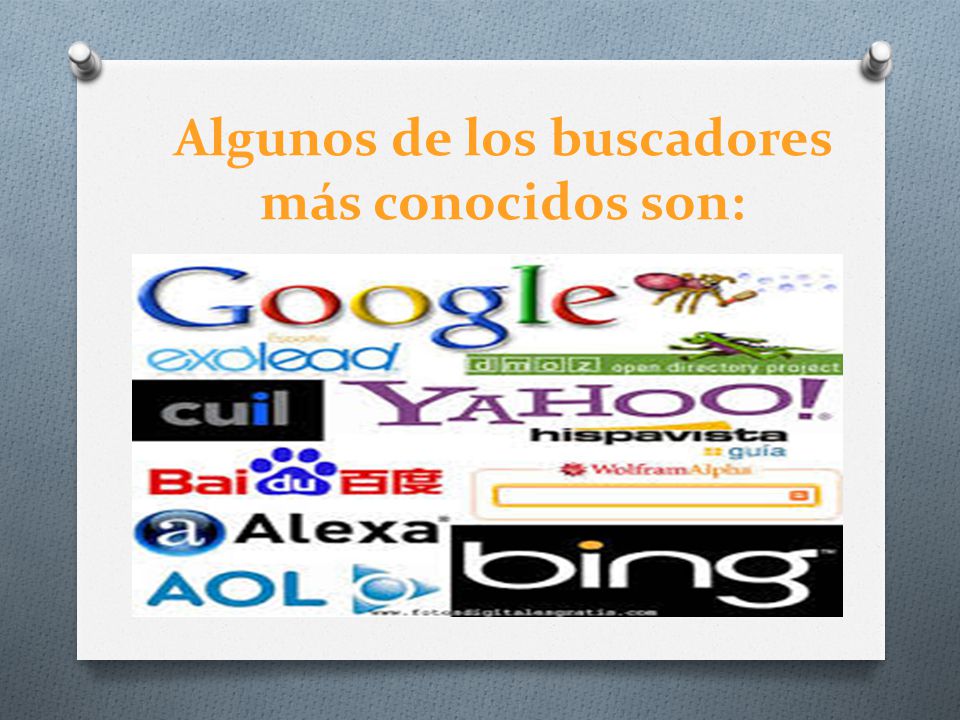 Algunos de los buscadores más conocidos son: .