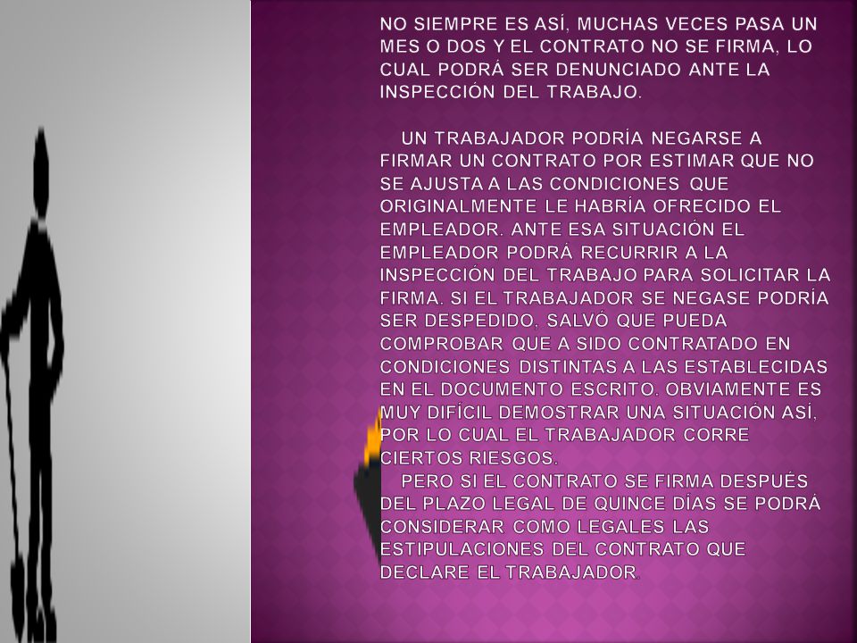 No siempre es así, muchas veces pasa un mes o dos y el contrato no se firma, lo cual podrá ser denunciado ante la Inspección del Trabajo.