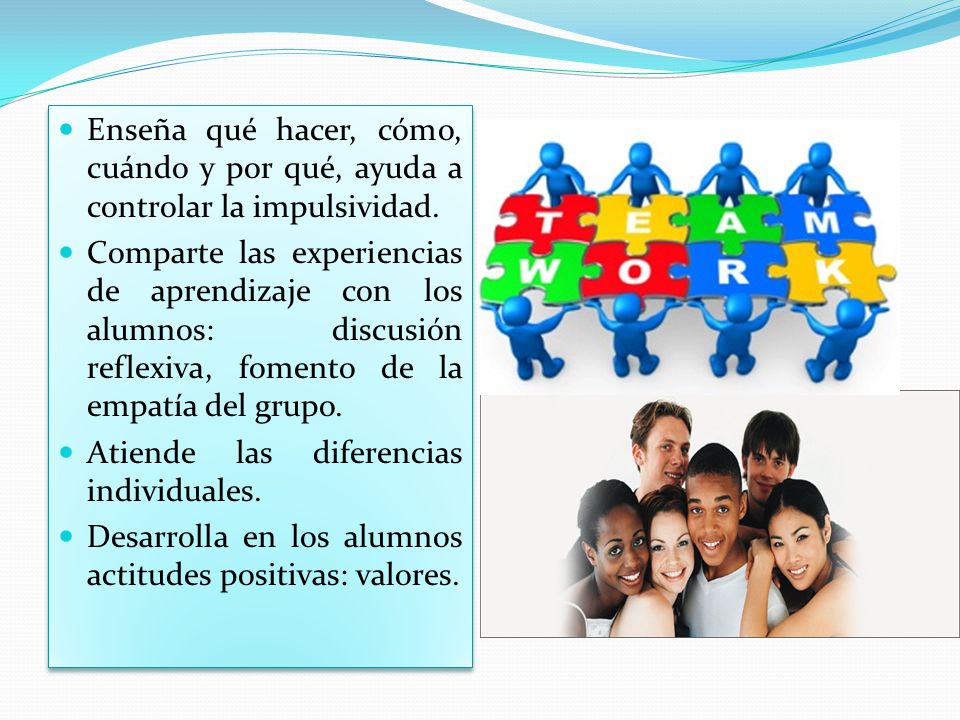 Enseña qué hacer, cómo, cuándo y por qué, ayuda a controlar la impulsividad.