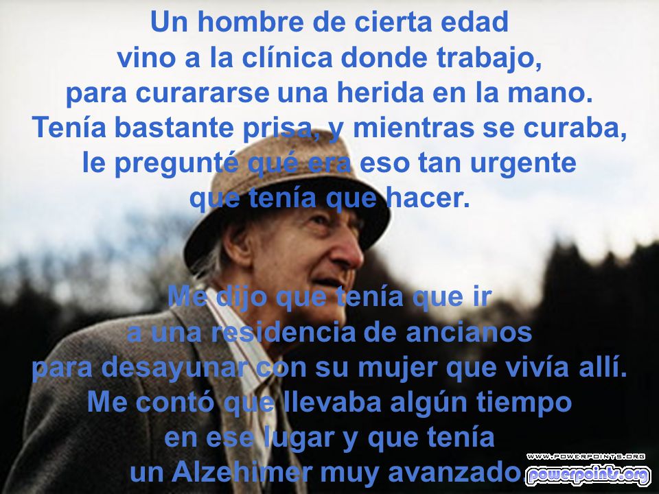 un Alzehimer muy avanzado.