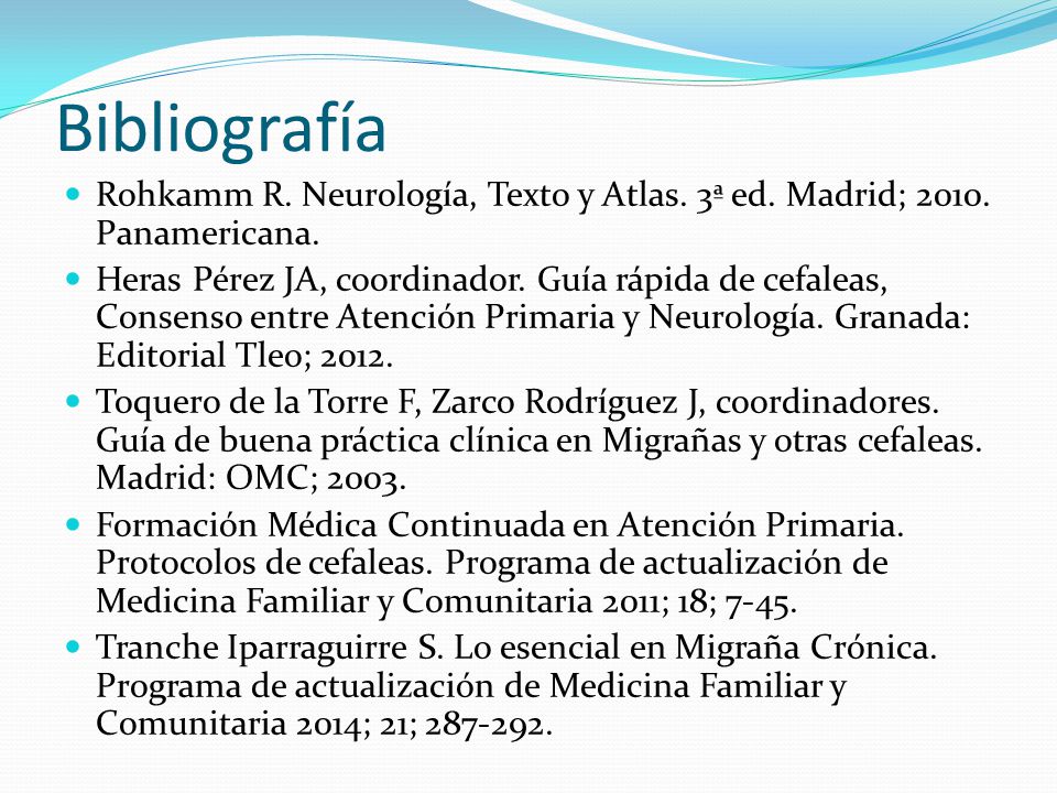 Bibliografía Rohkamm R. Neurología, Texto y Atlas. 3ª ed. Madrid; Panamericana.