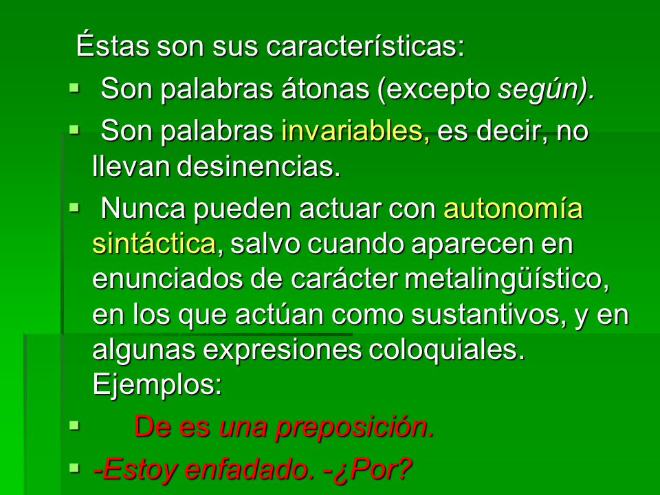 Éstas son sus características: