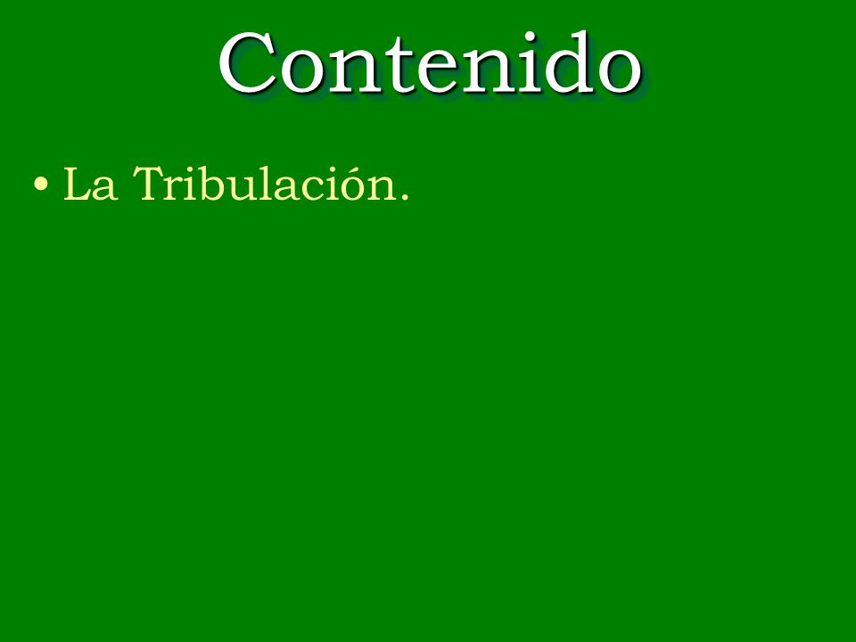 Contenido La Tribulación.
