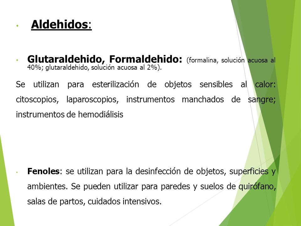 Aldehidos: Glutaraldehido, Formaldehido: (formalina, solución acuosa al 40%; glutaraldehido, solución acuosa al 2%).