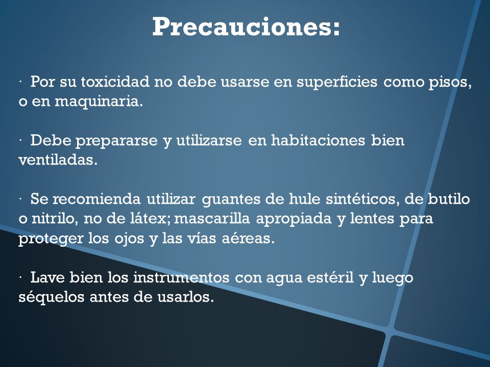 Precauciones: · Por su toxicidad no debe usarse en superficies como pisos, o en maquinaria.