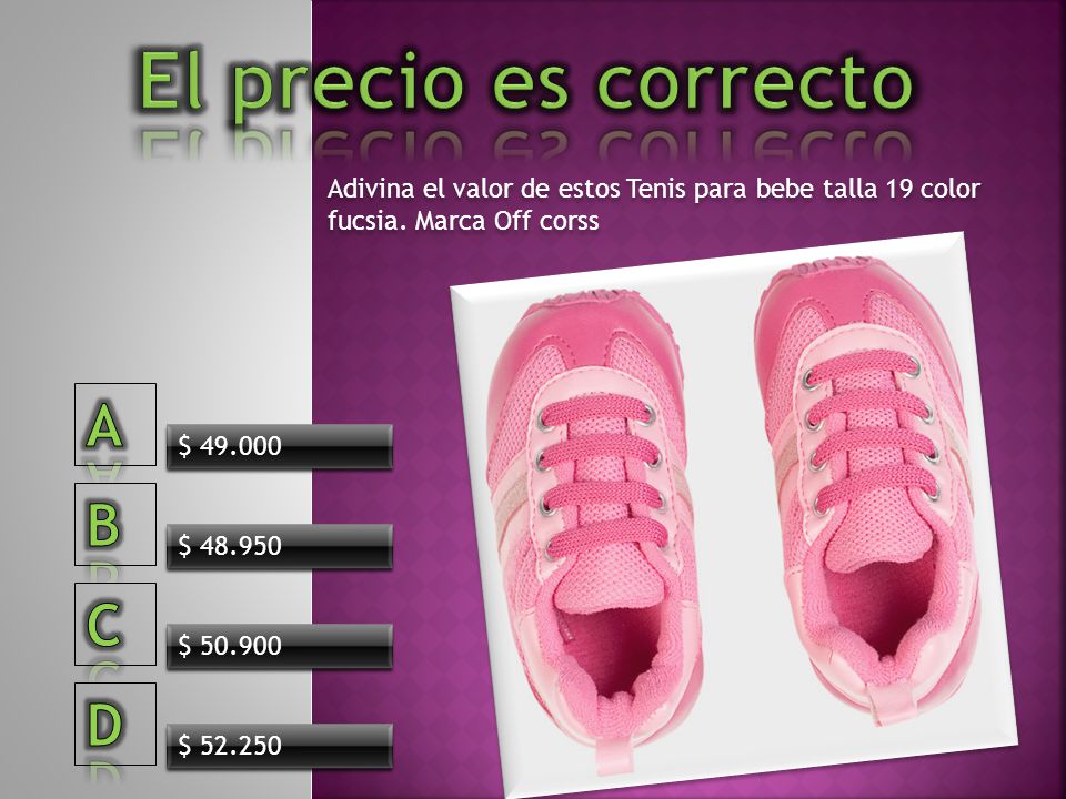 El precio es correcto A B C D