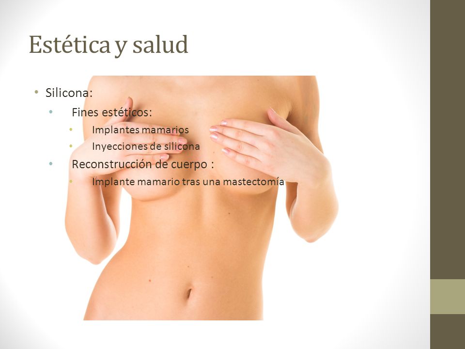 Estética y salud Silicona: Fines estéticos: Reconstrucción de cuerpo :