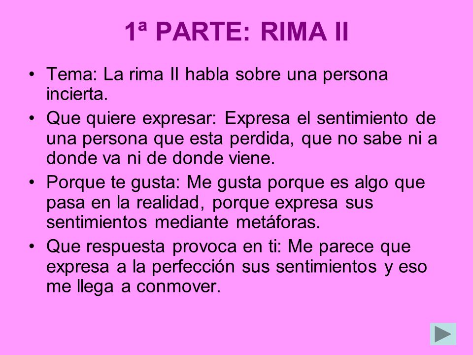 1ª PARTE: RIMA II Tema: La rima II habla sobre una persona incierta.