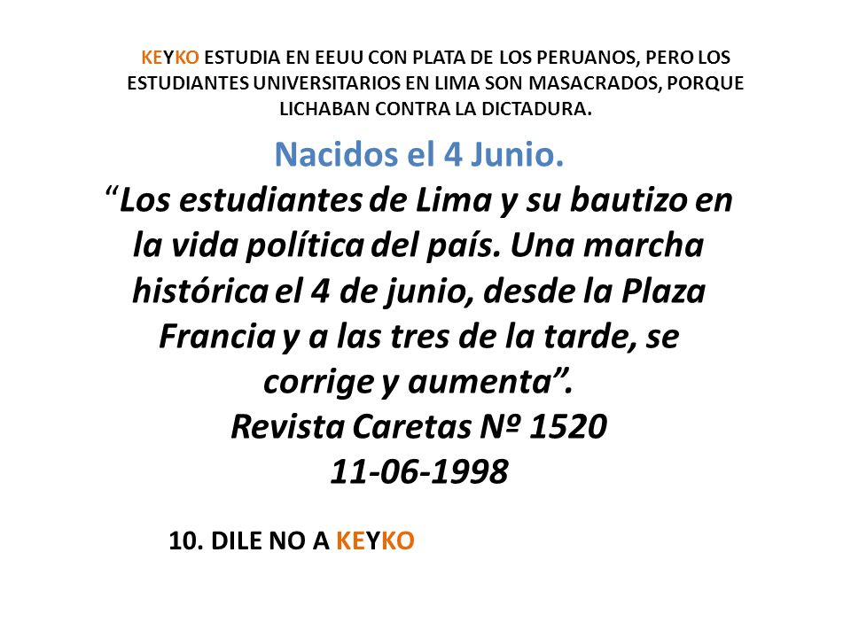 KEYKO ESTUDIA EN EEUU CON PLATA DE LOS PERUANOS, PERO LOS ESTUDIANTES UNIVERSITARIOS EN LIMA SON MASACRADOS, PORQUE LICHABAN CONTRA LA DICTADURA.