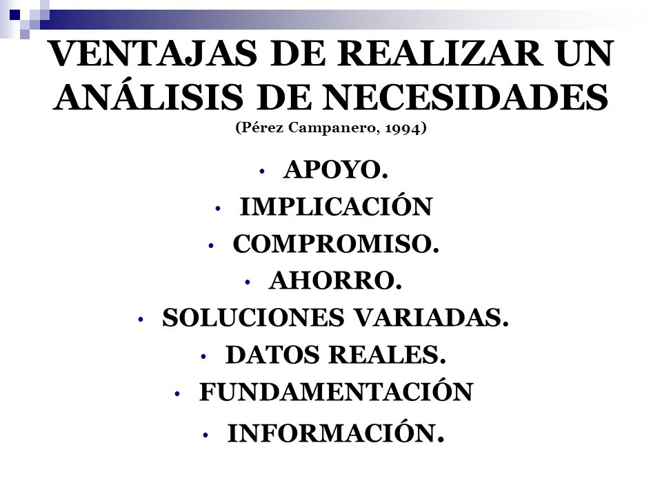 VENTAJAS DE REALIZAR UN ANÁLISIS DE NECESIDADES (Pérez Campanero, 1994)