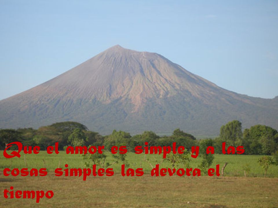 Que el amor es simple y a las cosas simples las devora el tiempo