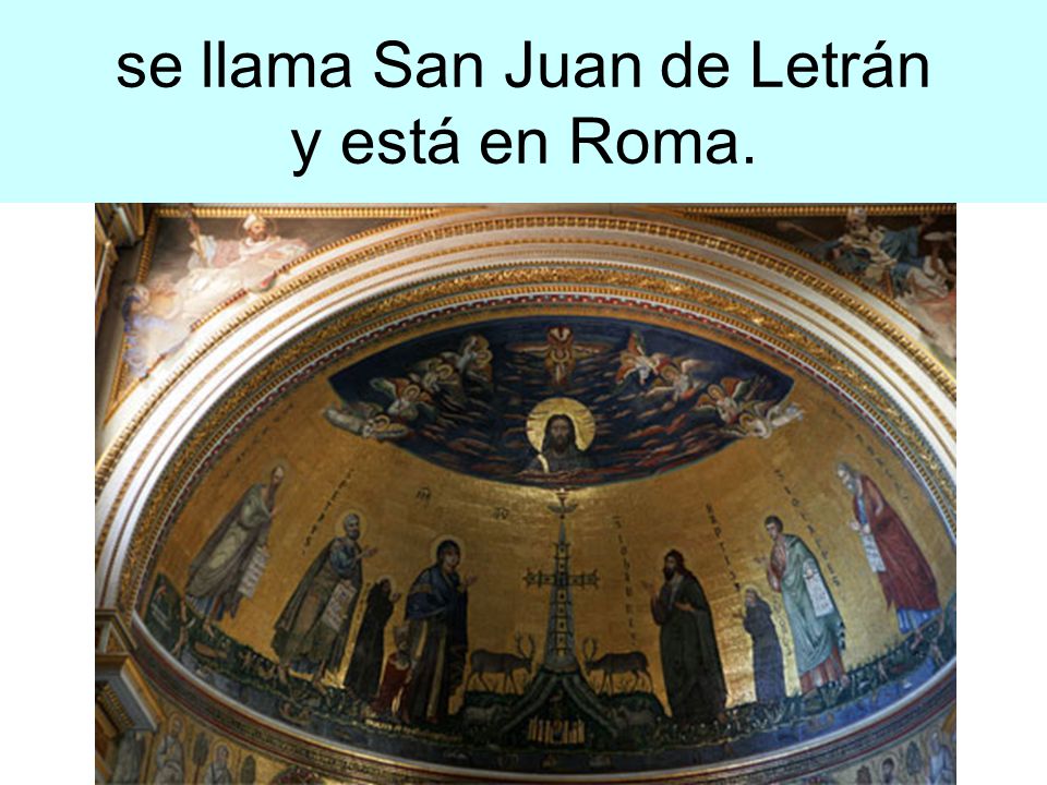 se llama San Juan de Letrán y está en Roma.