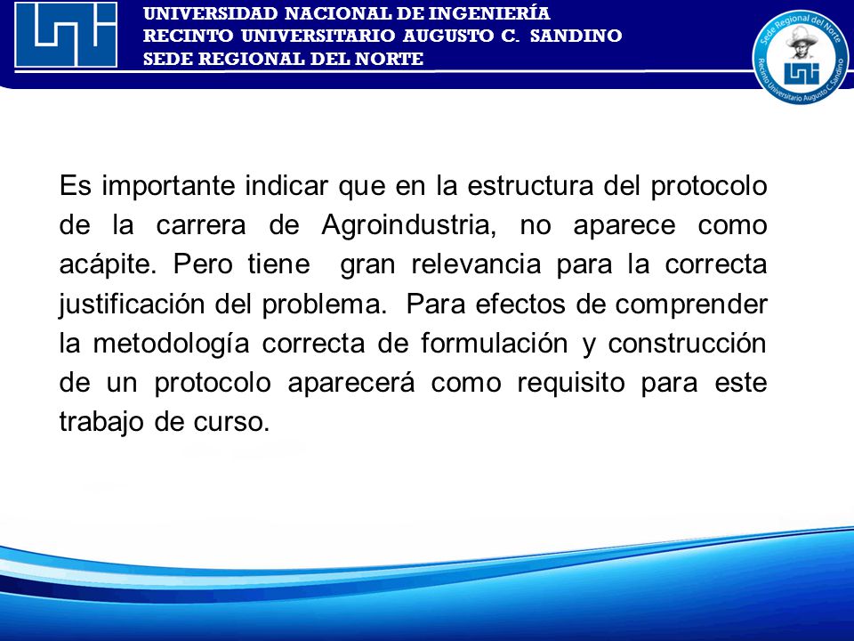Es importante indicar que en la estructura del protocolo de la carrera de Agroindustria, no aparece como acápite.