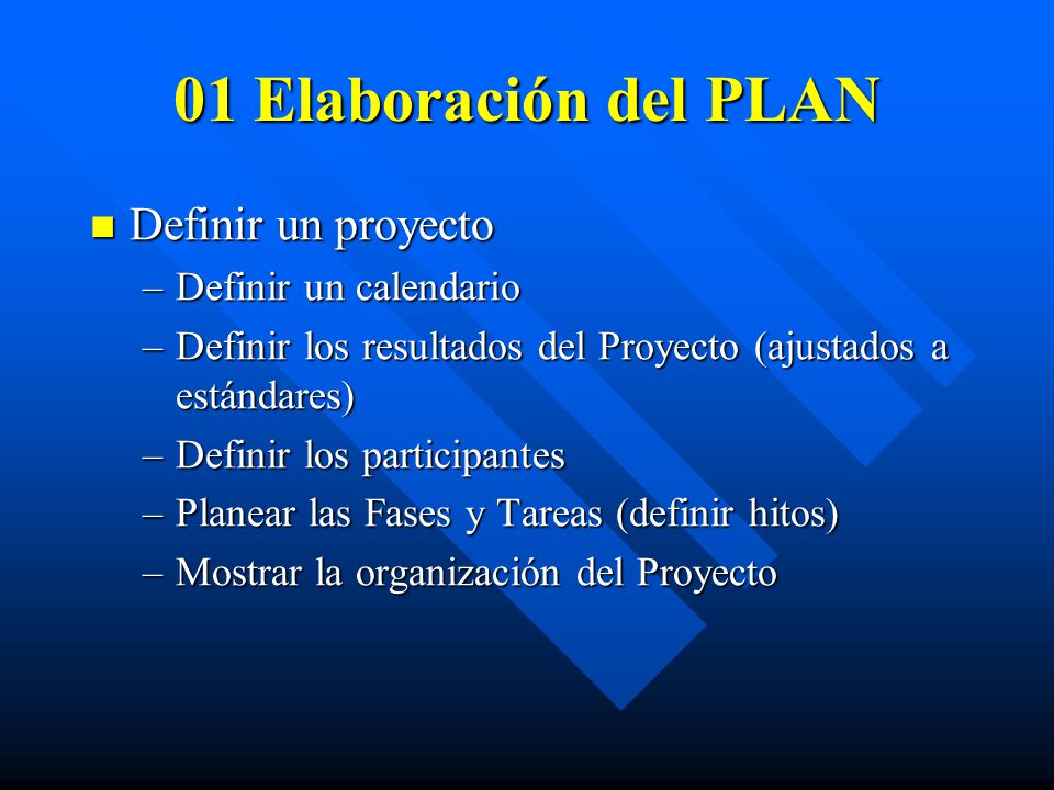 01 Elaboración del PLAN Definir un proyecto Definir un calendario
