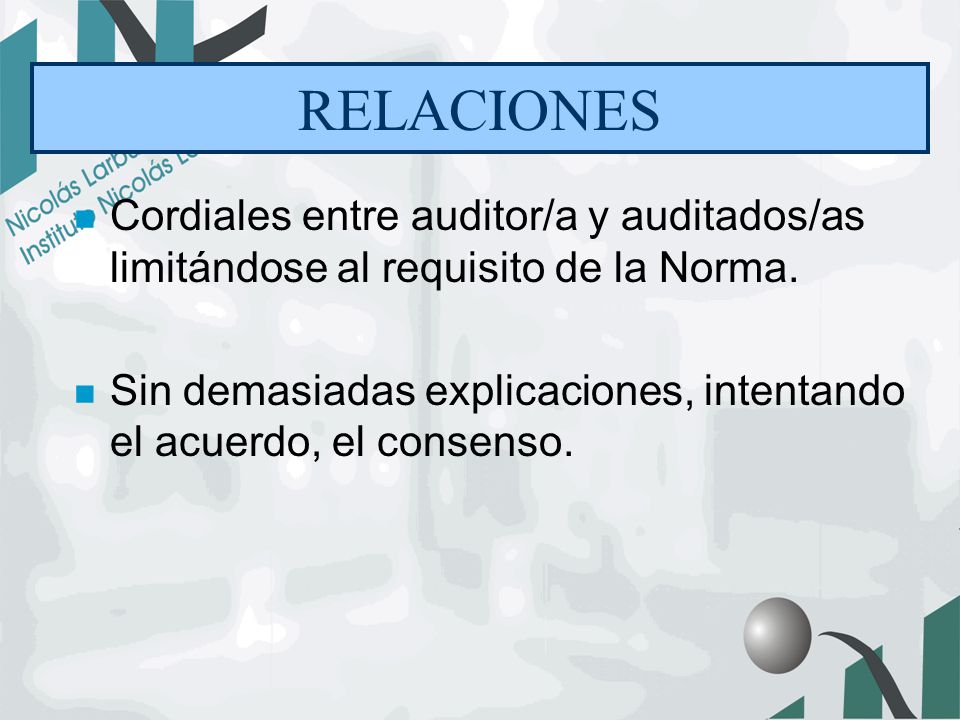 RELACIONES Cordiales entre auditor/a y auditados/as limitándose al requisito de la Norma.