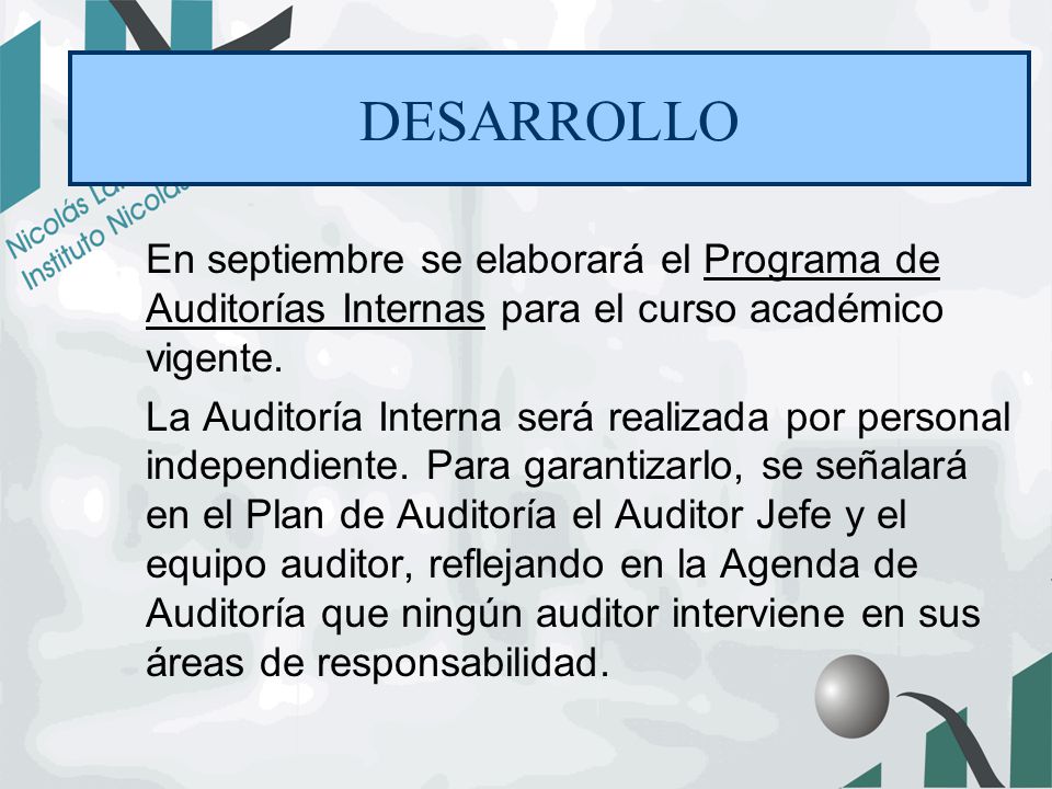 DESARROLLO En septiembre se elaborará el Programa de Auditorías Internas para el curso académico vigente.