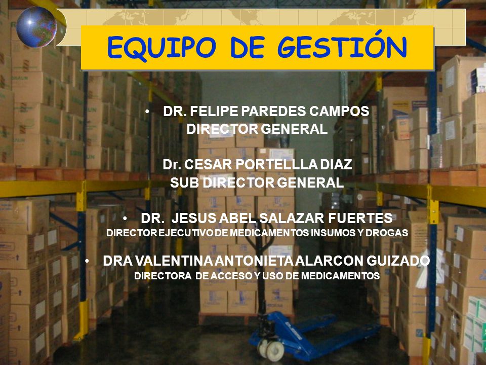 EQUIPO DE GESTIÓN DR. FELIPE PAREDES CAMPOS DIRECTOR GENERAL