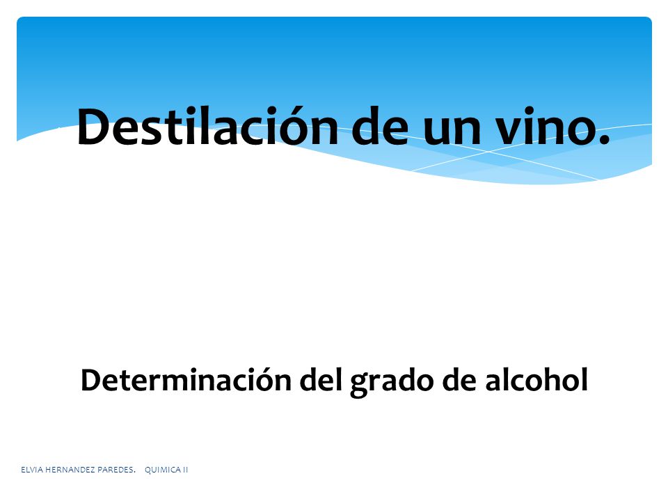 »Destilación de un vino. Determinación del grado de alcohol