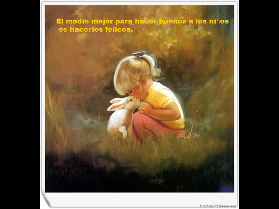 El medio mejor para hacer buenos a los niños