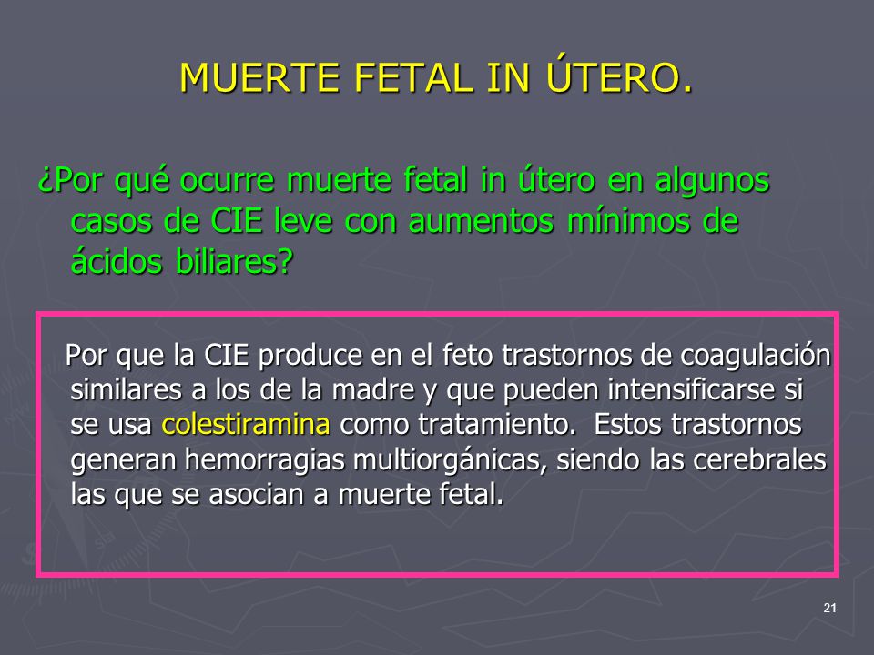 MUERTE FETAL IN ÚTERO. ¿Por qué ocurre muerte fetal in útero en algunos casos de CIE leve con aumentos mínimos de ácidos biliares
